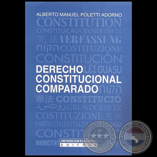 DERECHO CONSTITUCIONAL COMPARADO - Autor: ALBERTO MANUEL POLETTI ADORNO - Año 2011